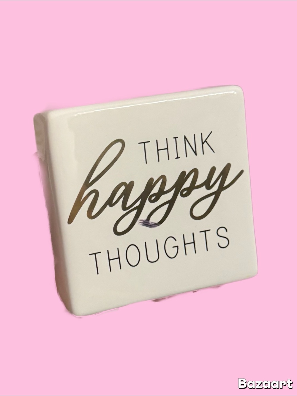 Think Happy Thoughts Decorative Tile - White
